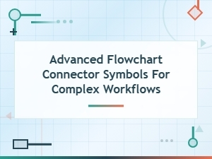 Advanced Flowchart Connector Symbols for Complex Workflows Explained