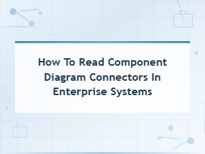 How to Read Component Diagram Connectors in Enterprise Systems